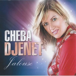 Cheba Djenet - Jalouse