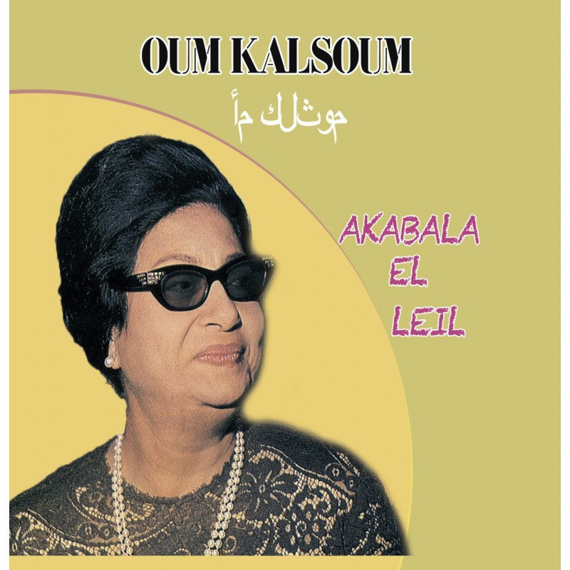Oum Kalsoum - Akbala Ei Leil