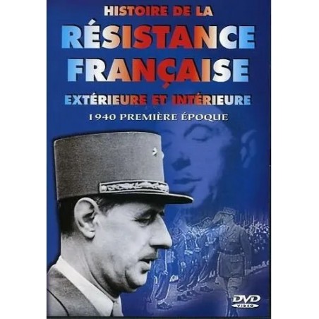 Histoire De La Résistance Française Extérieure Et Intérieure : 1940 Première Epoque