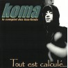 Koma - Tout Est Calculé...