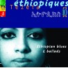 Éthiopiques 10: Tezeta - Ethiopian Blues & Ballads