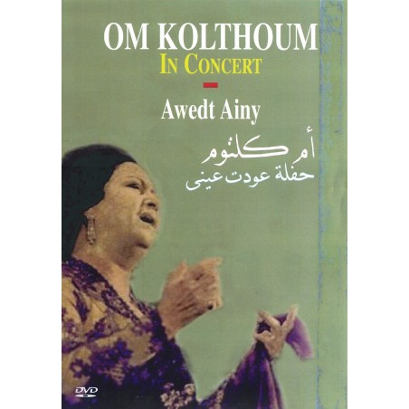 Oum Kalsoum In Concert - Awedt Ainy