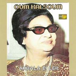 Oum Kalsoum - Akbala Ei Leil