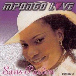 Mpongo Love - Sans Pardon (Volume 2)