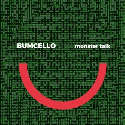 Bumcello - Monster Talk