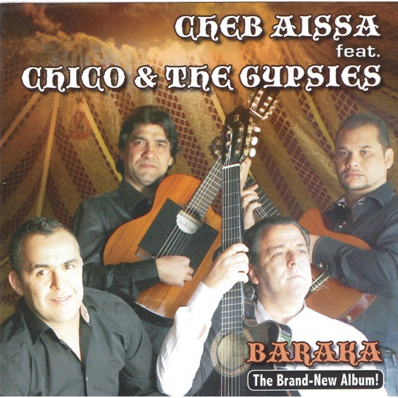 Cheb Aïssa Feat. Chico & The Gypsies - Baraka