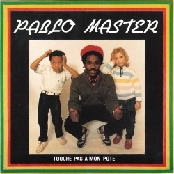 Pablo Master - Touche Pas A Mon Pote