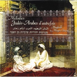 Mélodies judéo-arabes d'autrefois : Maghreb & Moyen-Orient